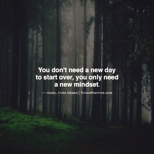 Positive Quotes : You don't need a new day to start over 