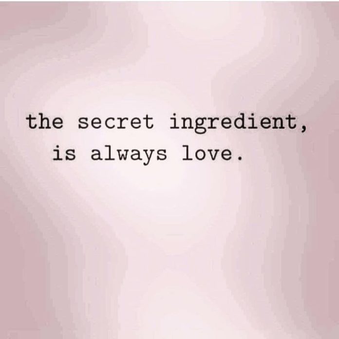Quotes About Love : The secret ingredient is always love 