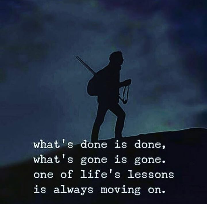 Positive Quotes : Whats done is done - Hall Of Quotes 